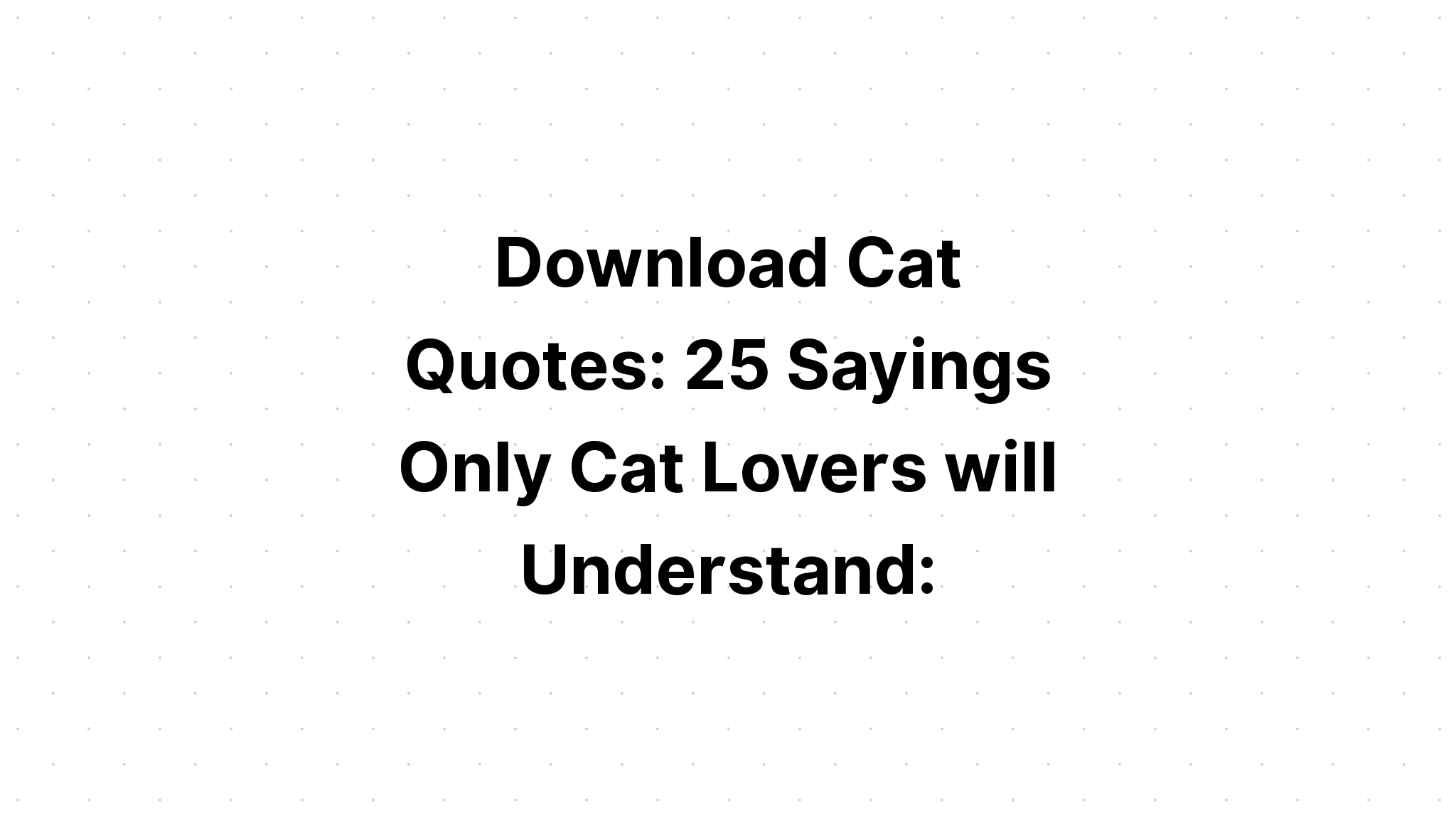 Download Cat Lover Cat Quotes SVG File